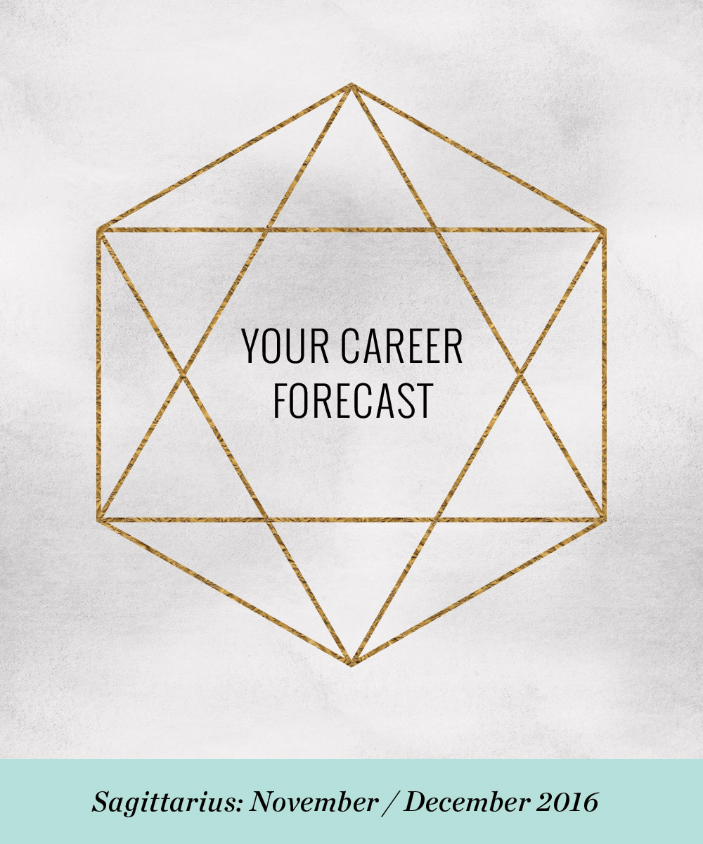 Ellen Fondiler | Your Career Forecast for Sagittarius: November / December 2016