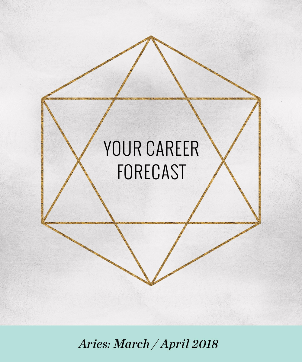 Your Career Forecast: March / April 2018