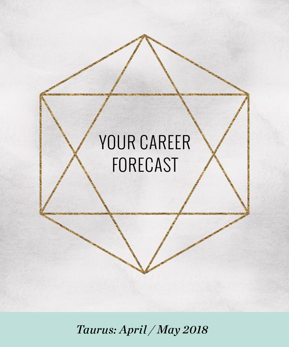 Your Career Forecast: April / May 2018